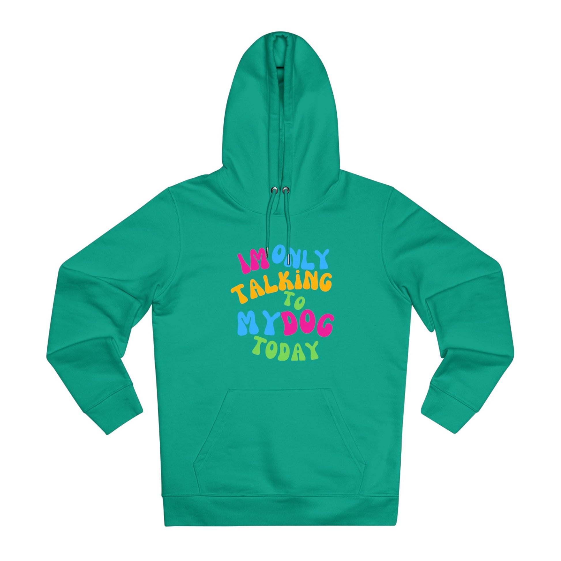 IM ONLY TALKING TO MY DOG TODAY Unisex Cruiser Hoodie - Sniff Waggle And Walk