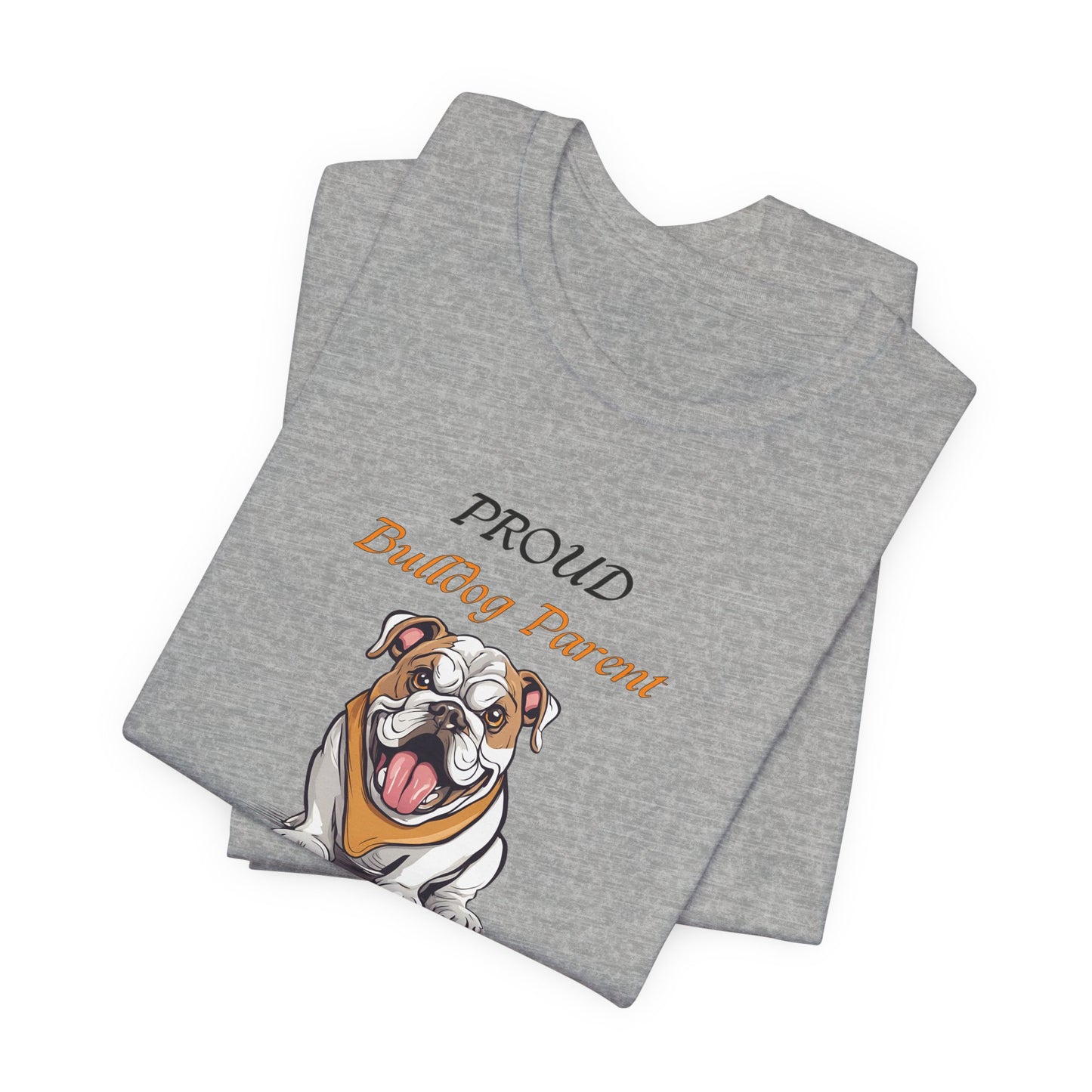 Proud Bulldog Parent organic cotton t-shirt, eco-friendly Bulldog gift