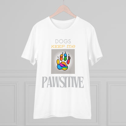 DOGS KEEP ME PAWSITIVE Organic Creator T-shirt - Unisex - Sniff Waggle And Walk