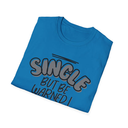 SINGLE BUT BE WARNED I COME WITH A DOG Unisex Softstyle T-Shirt - Sniff Waggle And Walk