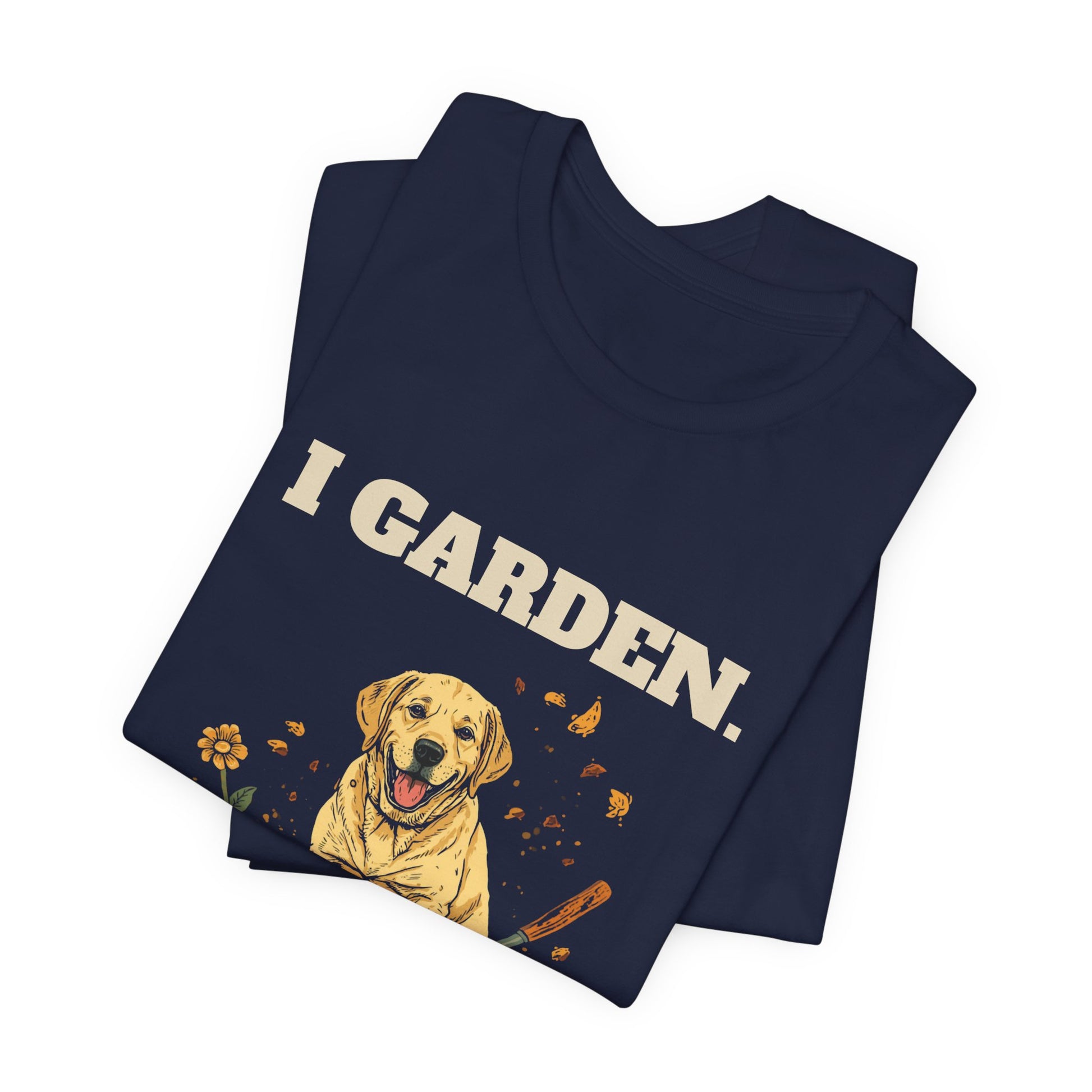 I Garden My Labrador Re-Gardens tee shown on model