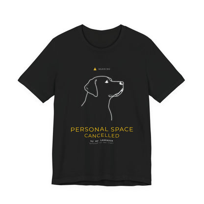 T‑Shirt — "Personal Space Cancelled" Minimal Dog LABRADOR Graphic Tee
