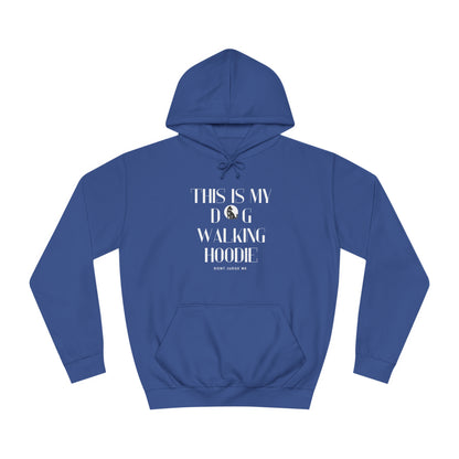 Unisex College Hoodie "this is my dog walking hoodie" - Sniff Waggle And Walk