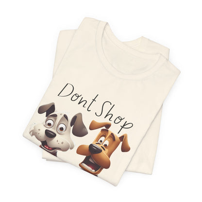 Don't Shop Adopt rescue dog t-shirt — organic cotton unisex tee, dog rescue gift, Sniff Waggle And Walk