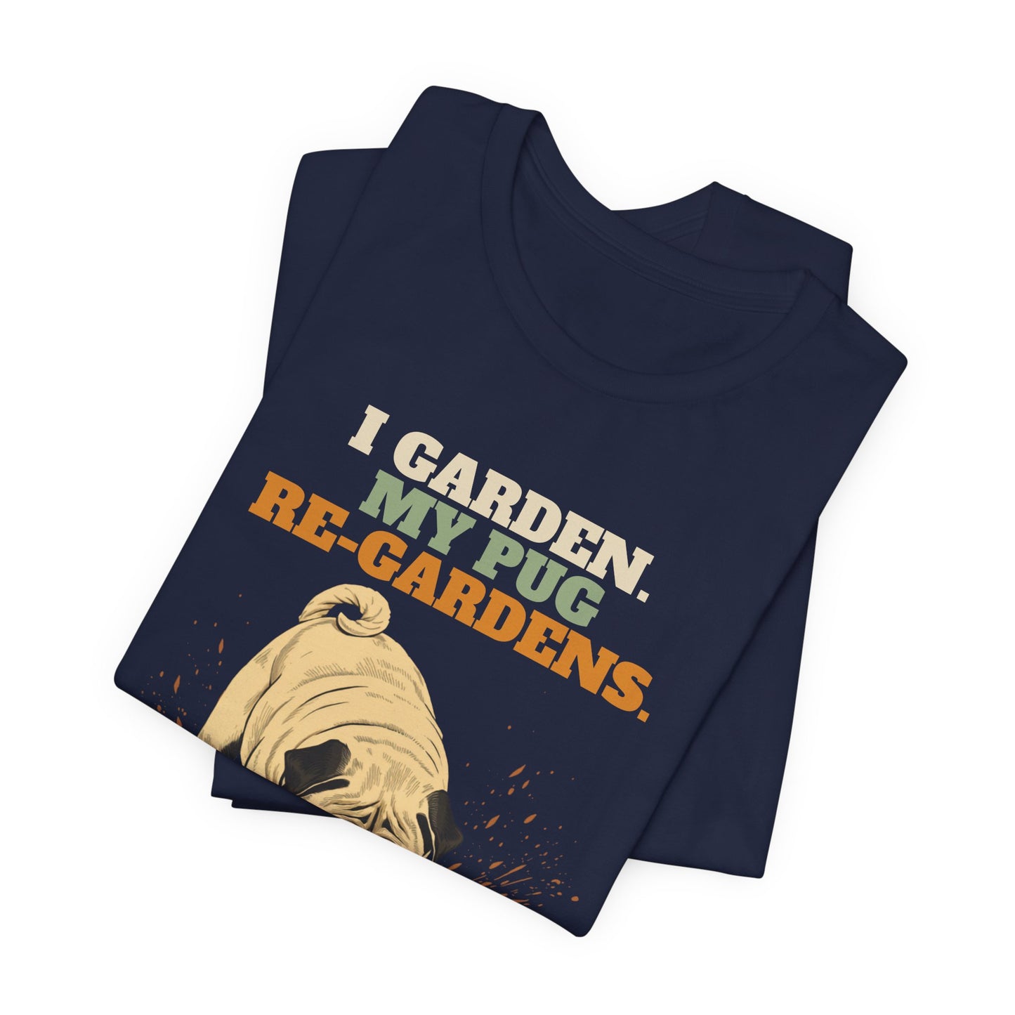 Funny pug owner gardening tee