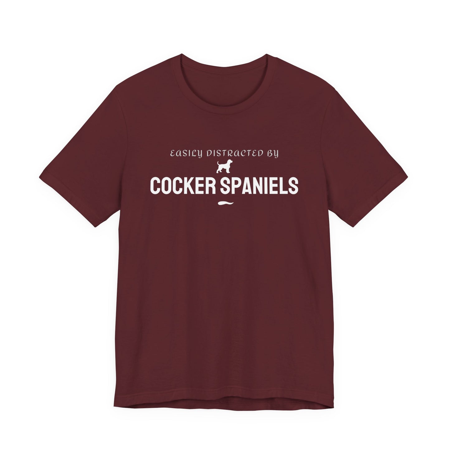 Cocker Spaniels T-Shirt – "Easily Distracted by Cocker Spaniels" Dog Lover Tee