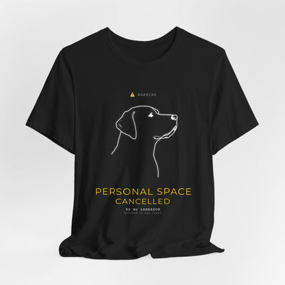 T‑Shirt — "Personal Space Cancelled" Minimal Dog LABRADOR Graphic Tee