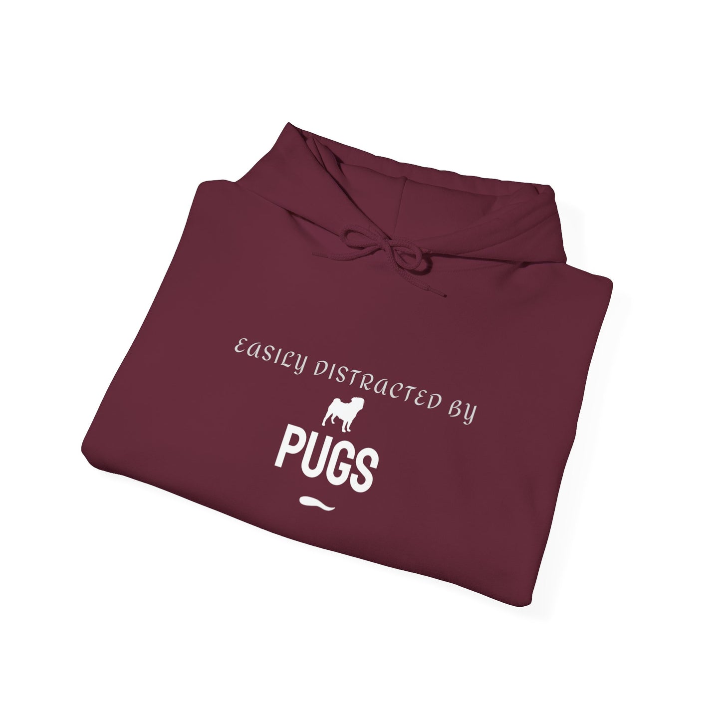 Pug Lover Hoodie — "Easily Distracted by Pugs" Graphic Sweatshirt