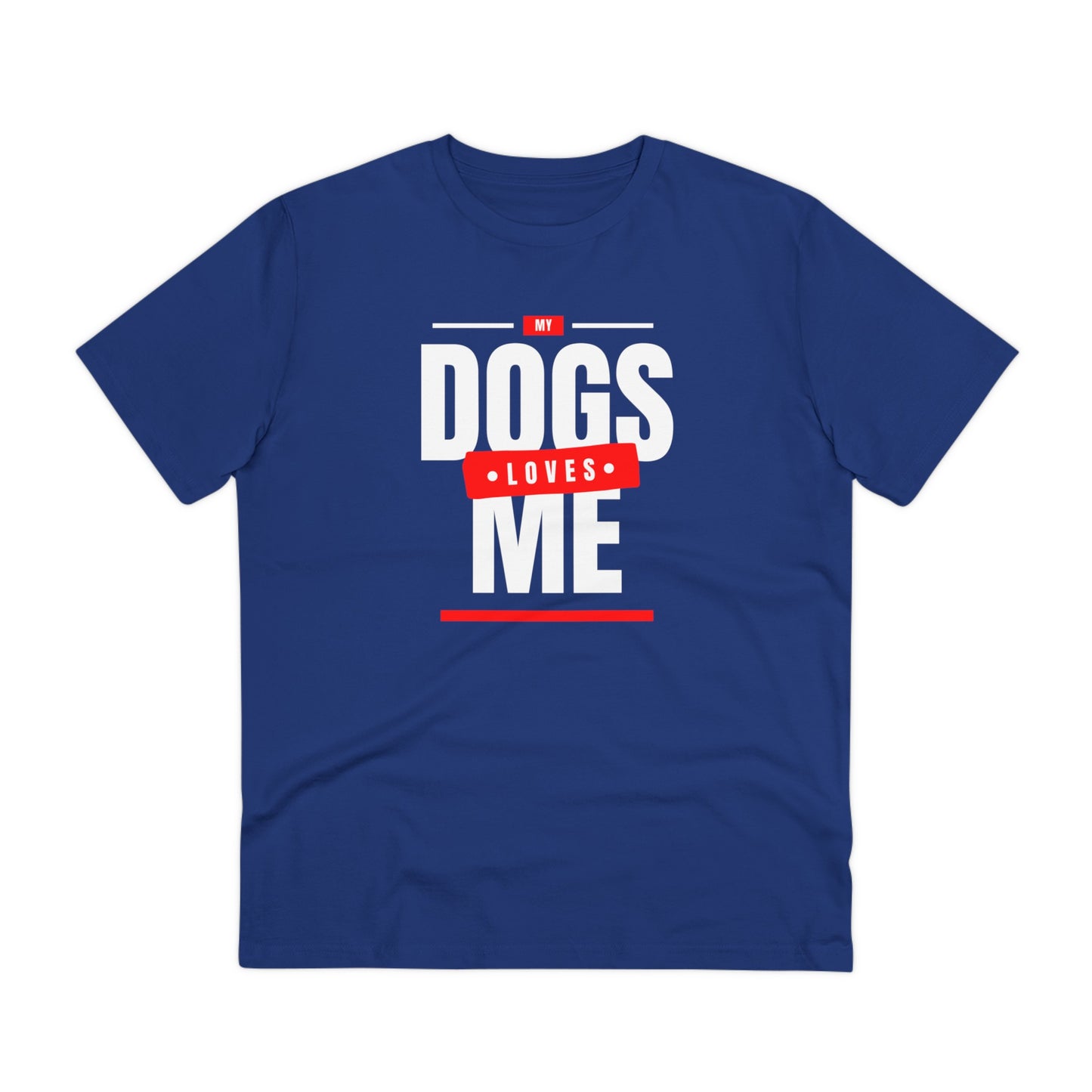 "MY DOGS LOVES ME" Soft Organic T-shirt - Unisex - Sniff Waggle And Walk