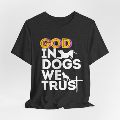 God in Dogs We Trust Christian dog tee, casual styling