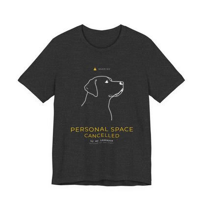 T‑Shirt — "Personal Space Cancelled" Minimal Dog LABRADOR Graphic Tee