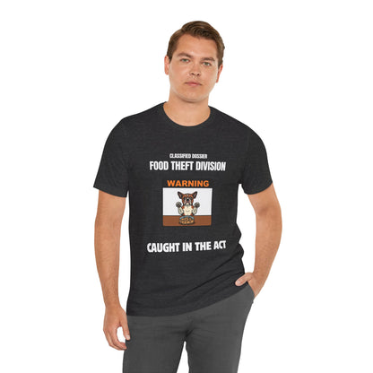 Food Theft Division T-Shirt — "Caught in the Act" Funny Pet Theft Tee