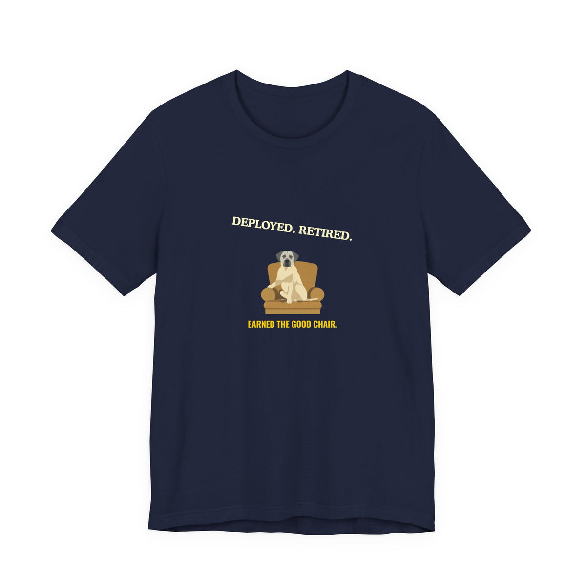 Retired Veteran Tee — "Deployed. Retired. Earned the Good Chair." — SniffWaggleNWalk™