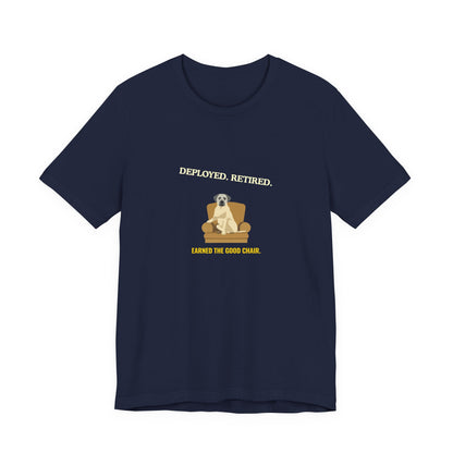 Retired Veteran Tee - "Deployed. Retired. Earned the Good Chair."
