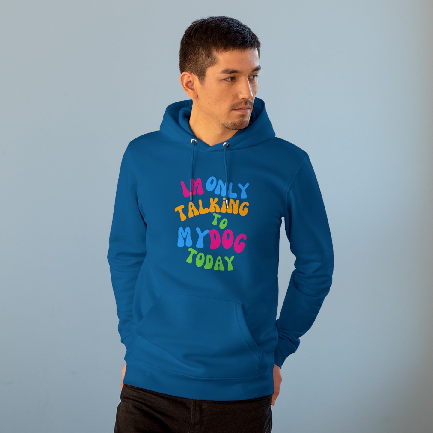 IM ONLY TALKING TO MY DOG TODAY Unisex Cruiser Hoodie - Sniff Waggle And Walk