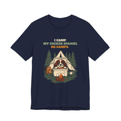I Camp. My Cocker Spaniel Re-Camps. t-shirt front view on model