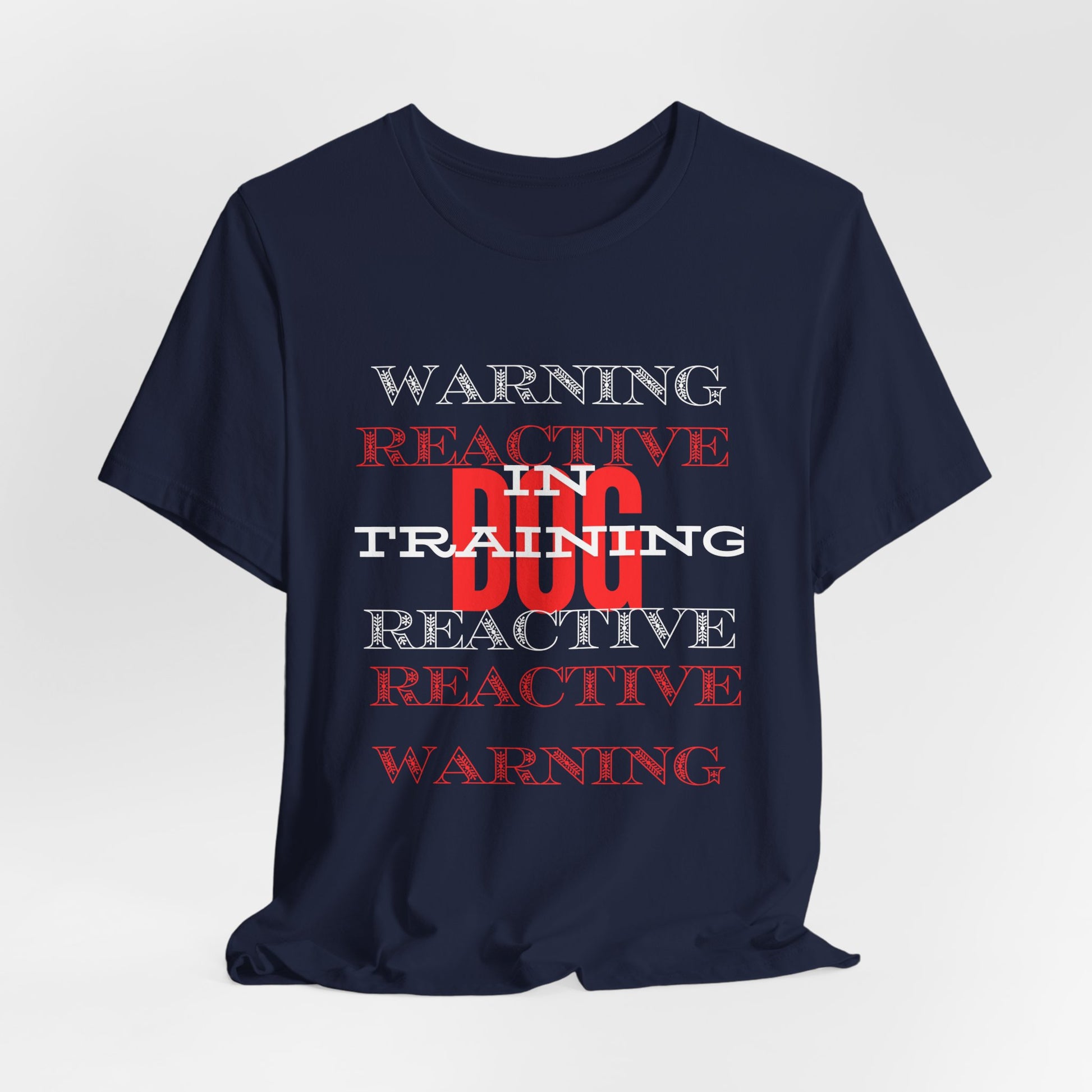 Warning Reactive Dog in Training t-shirt — organic cotton dog training tee, front and back print, Sniff Waggle And Walk