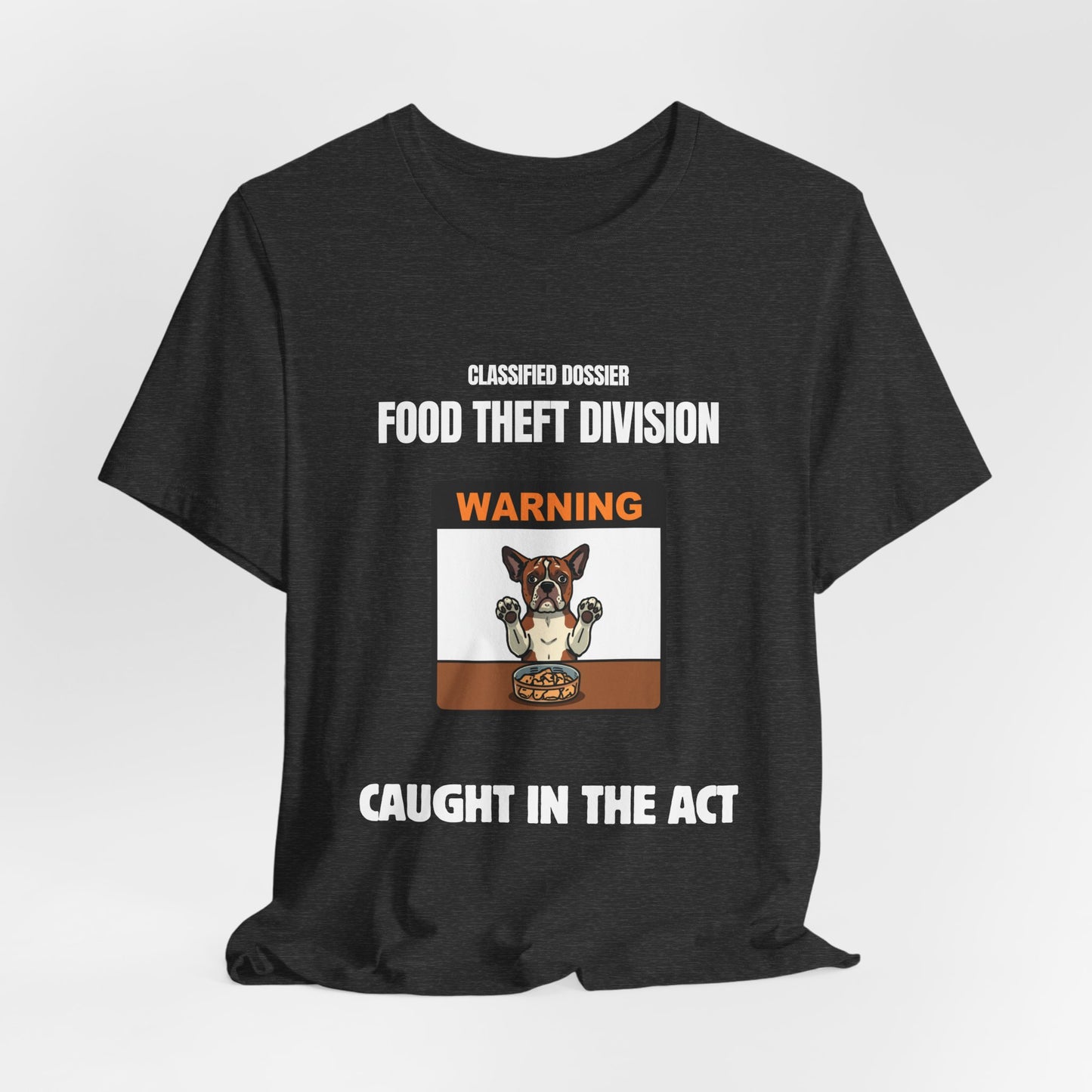 Food Theft Division T-Shirt — "Caught in the Act" Funny Pet Theft Tee