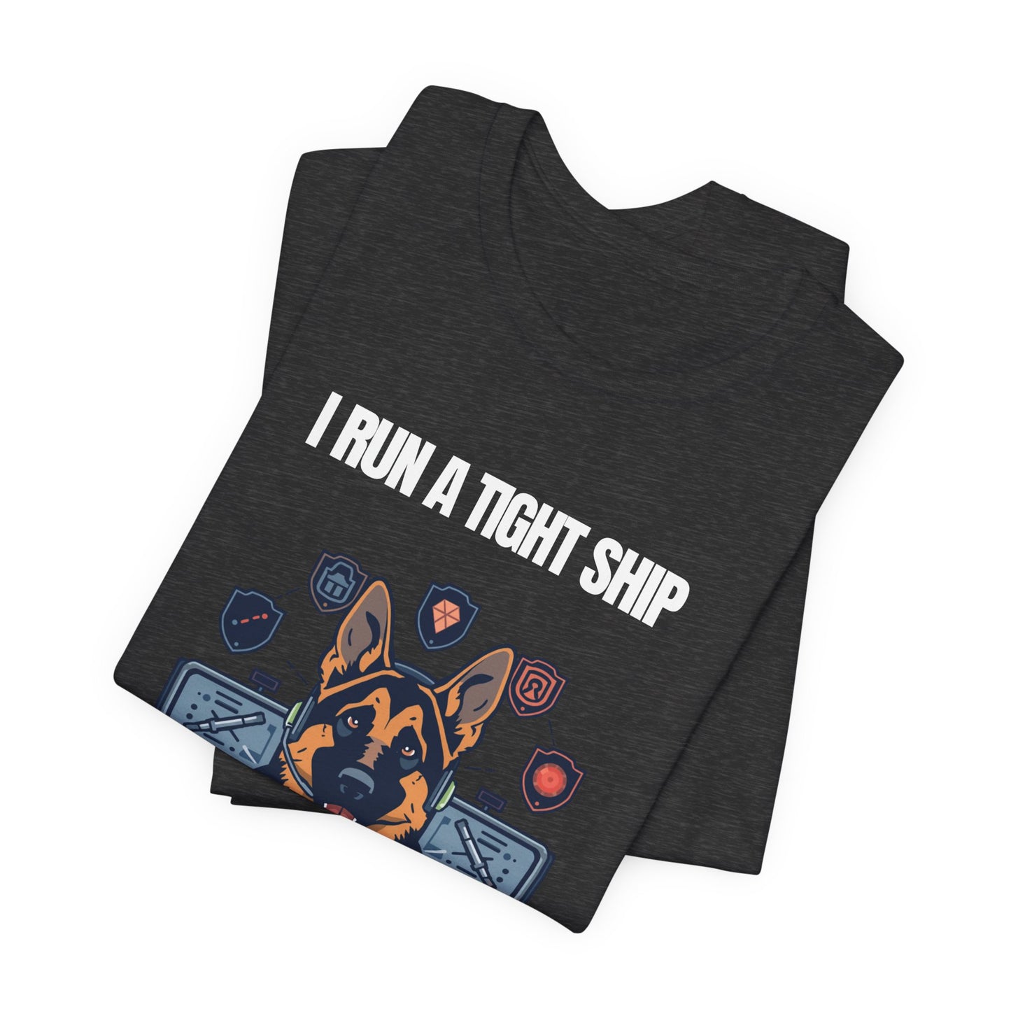 German Shepherd Tech Crew T‑Shirt — "I Run a Tight Ship" Dog Lover Tee
