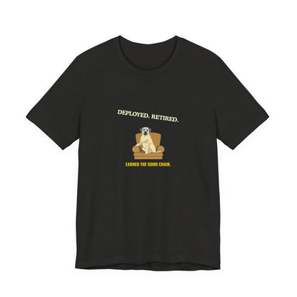 Retired Veteran Tee - "Deployed. Retired. Earned the Good Chair."