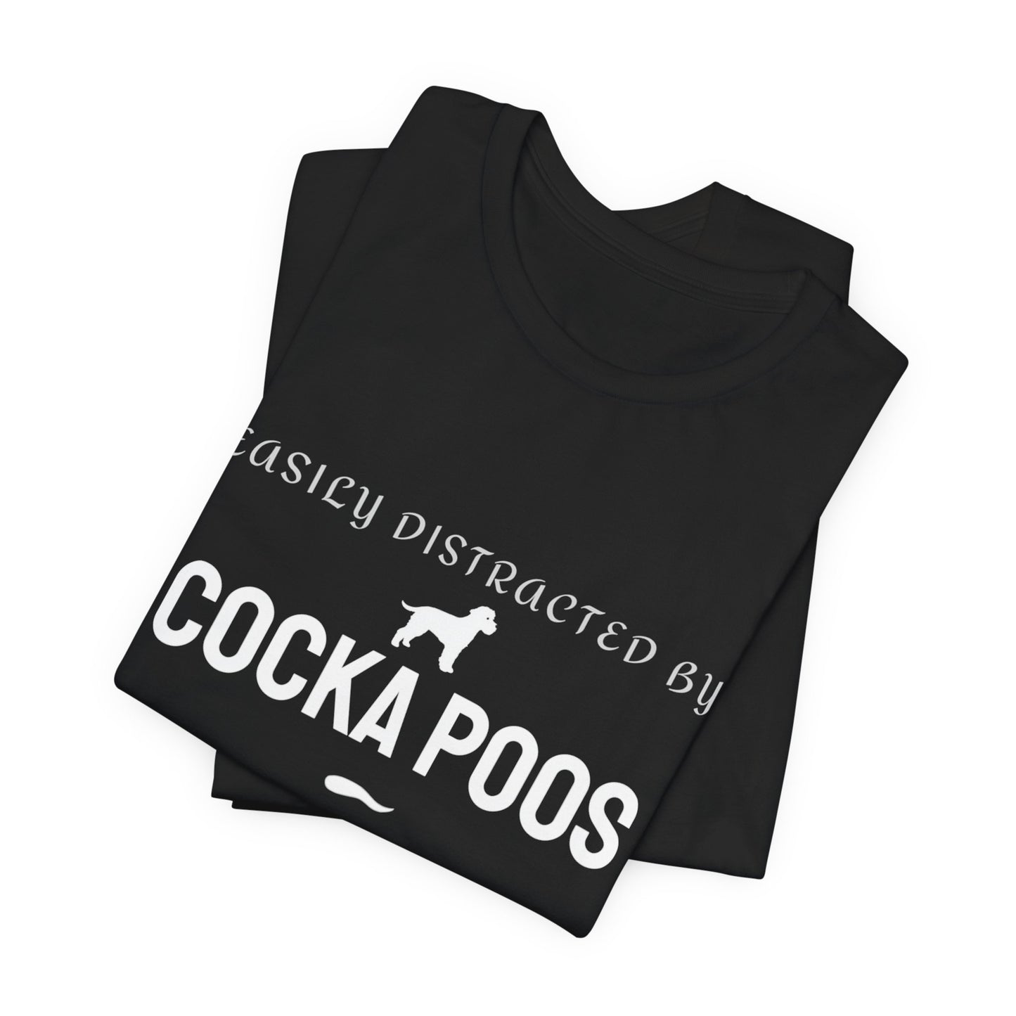 T-Shirt — "Easily Distracted by Cockapoos" Dog Lover Tee