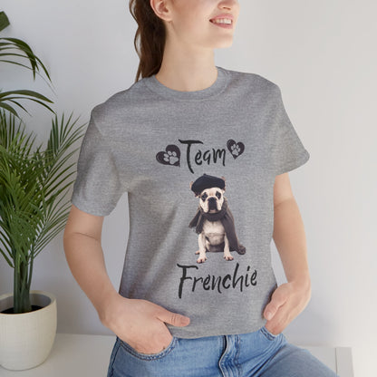 Team Frenchie unisex French Bulldog t-shirt, frenchie lover gift