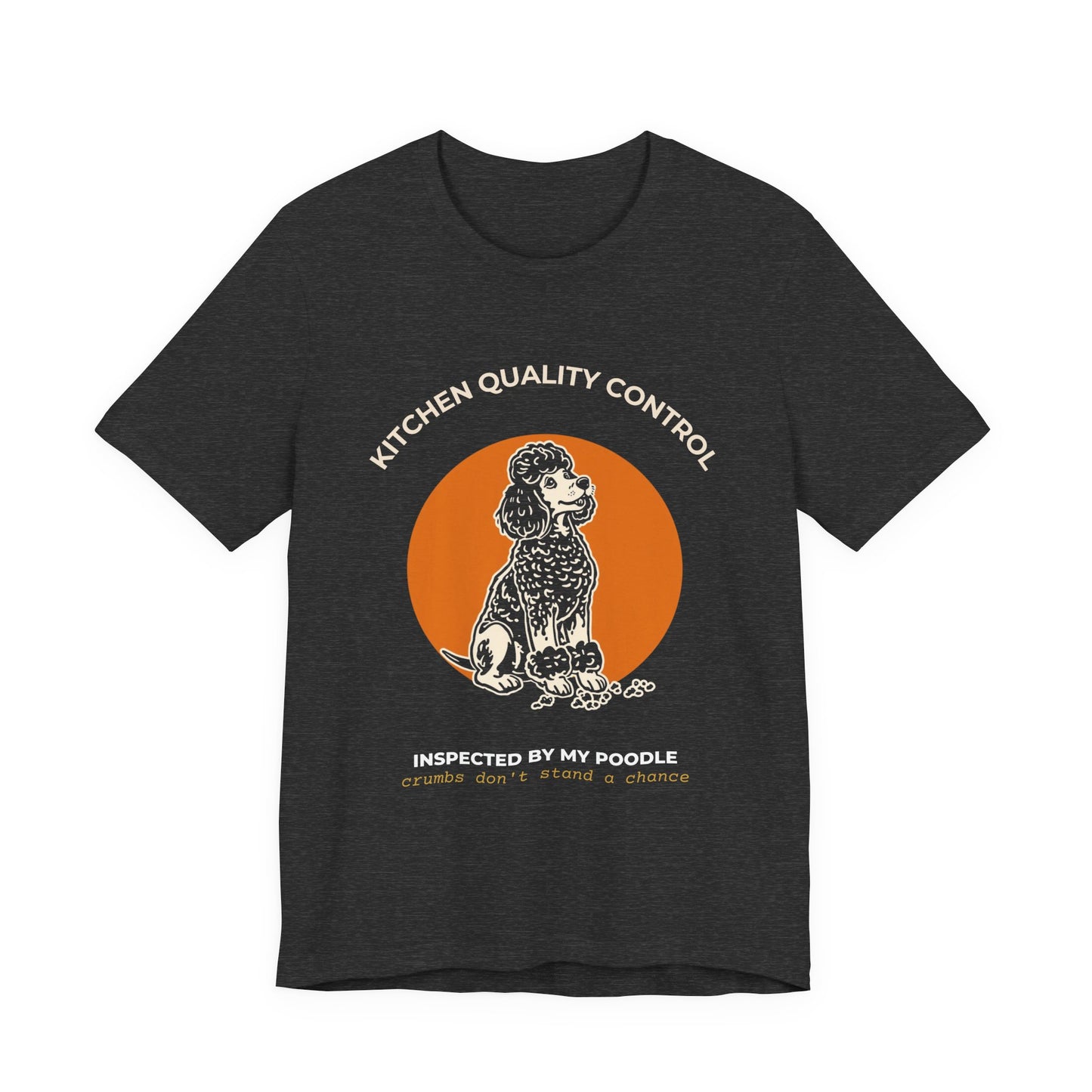Kitchen Quality Control Poodle T-Shirt — "Inspected by My Poodle"