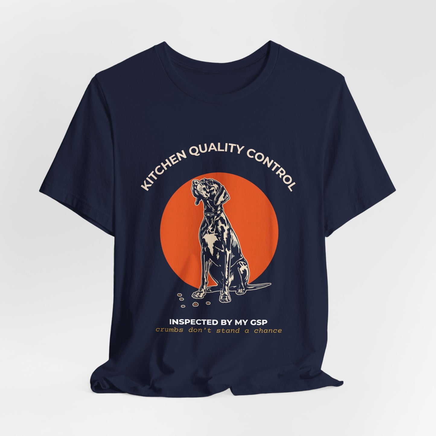 Kitchen Quality Control GSP german short haired pointer T-Shirt — "Inspected by My GSP" Dog Lover Tee