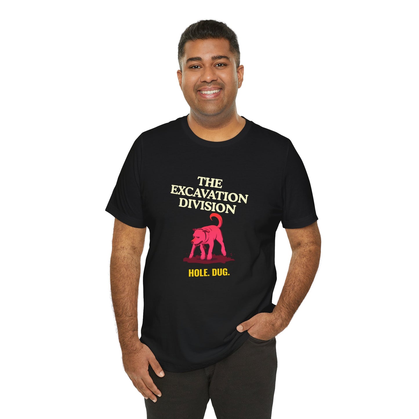 Excavation Division Tee — 'Hole. Dug.' Dog Graphic T-Shirt