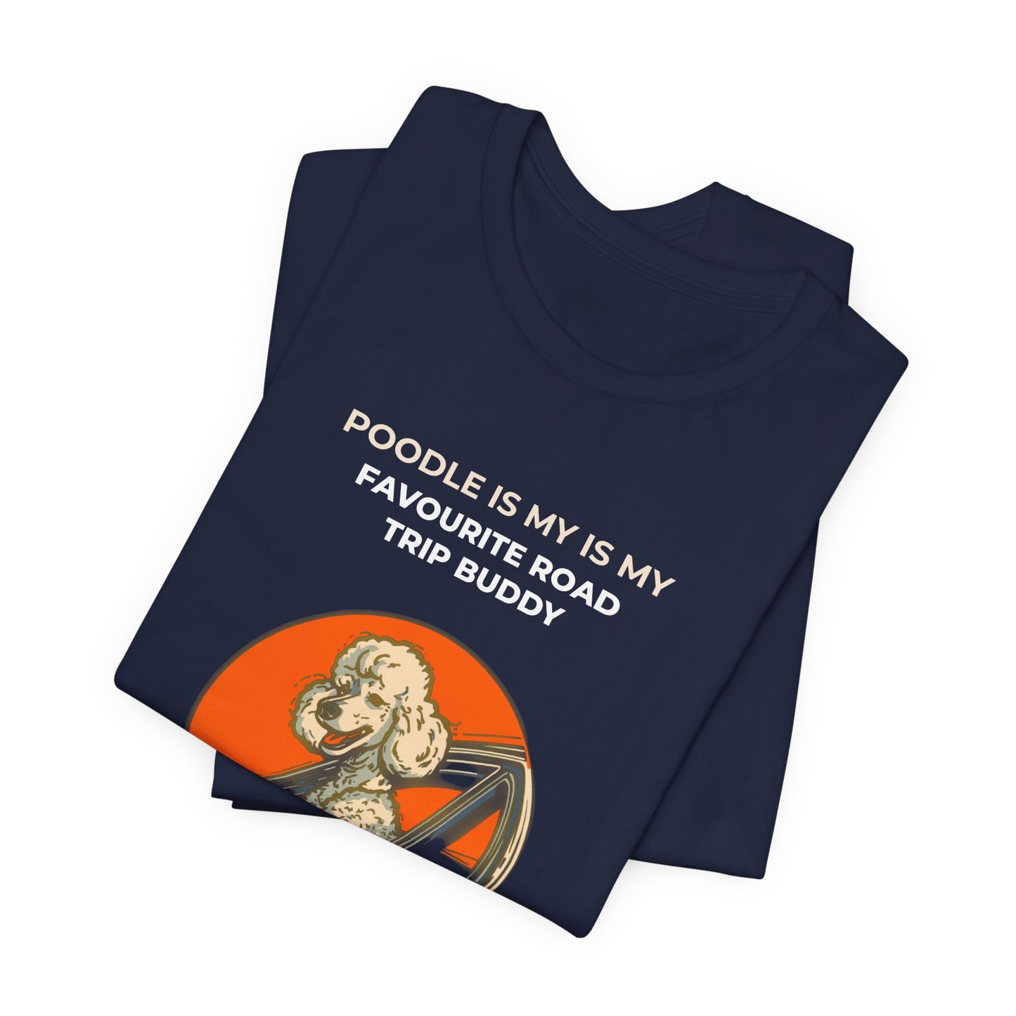 POODLE IS MY BEST TRIP BUDDY TSHIRT
