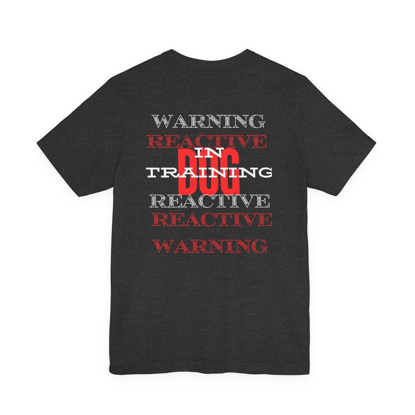 Warning Reactive Dog in Training t-shirt — reactive dog parent tee, organic cotton, Sniff Waggle And Walk