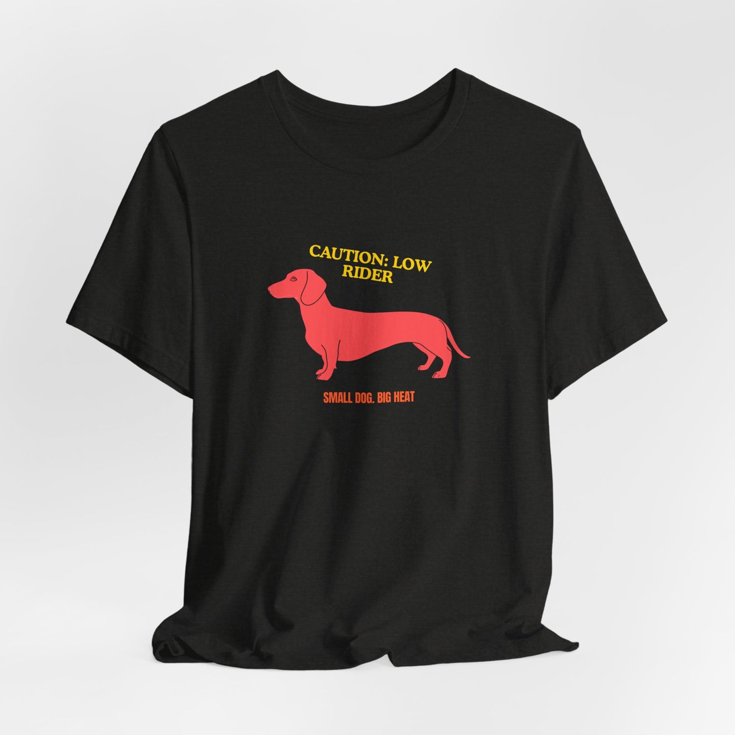 Dachshund T‑Shirt — "Caution: Low Rider" Small Dog Big Heat Tee — SniffWaggleNWalk™