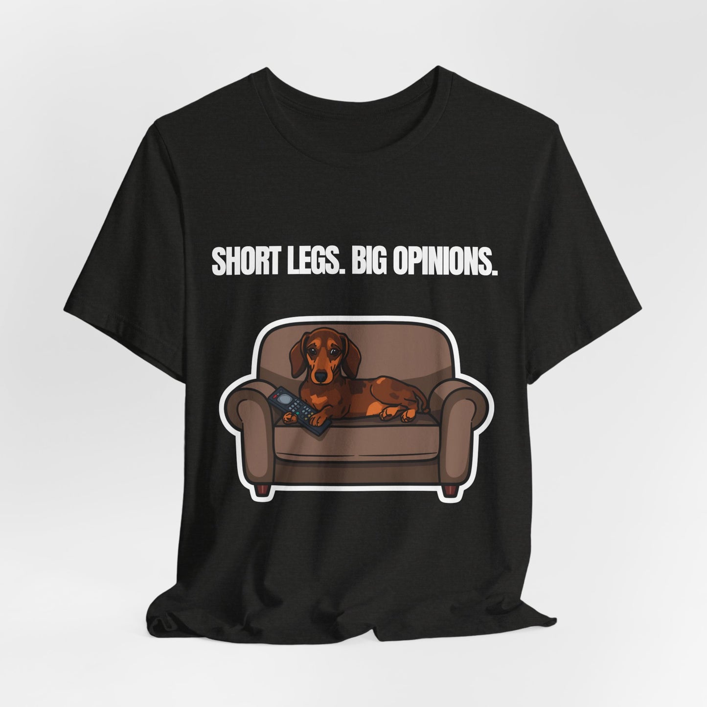 Dachshund Tee — "Short Legs. Big Opinions." Funny Dog Lover T-Shirt