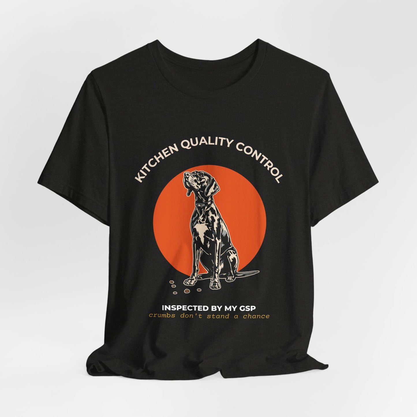 Kitchen Quality Control GSP german short haired pointer T-Shirt — "Inspected by My GSP" Dog Lover Tee