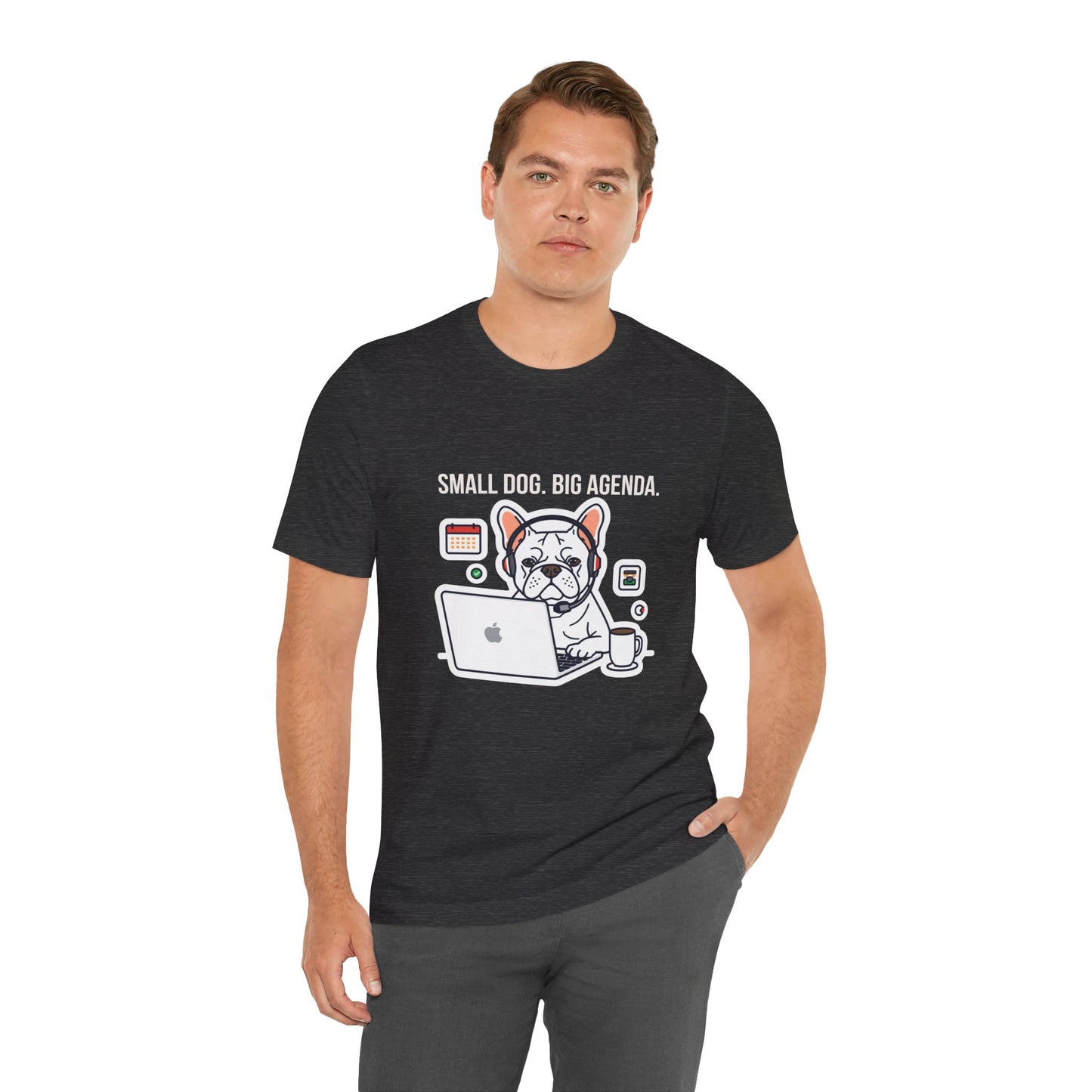 Small Dog, Big Agenda T-Shirt — Funny French Bulldog Laptop Graphic Tee