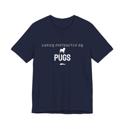 Easily Distracted by Pugs unisex tee shown in navy, dog lover gift idea
