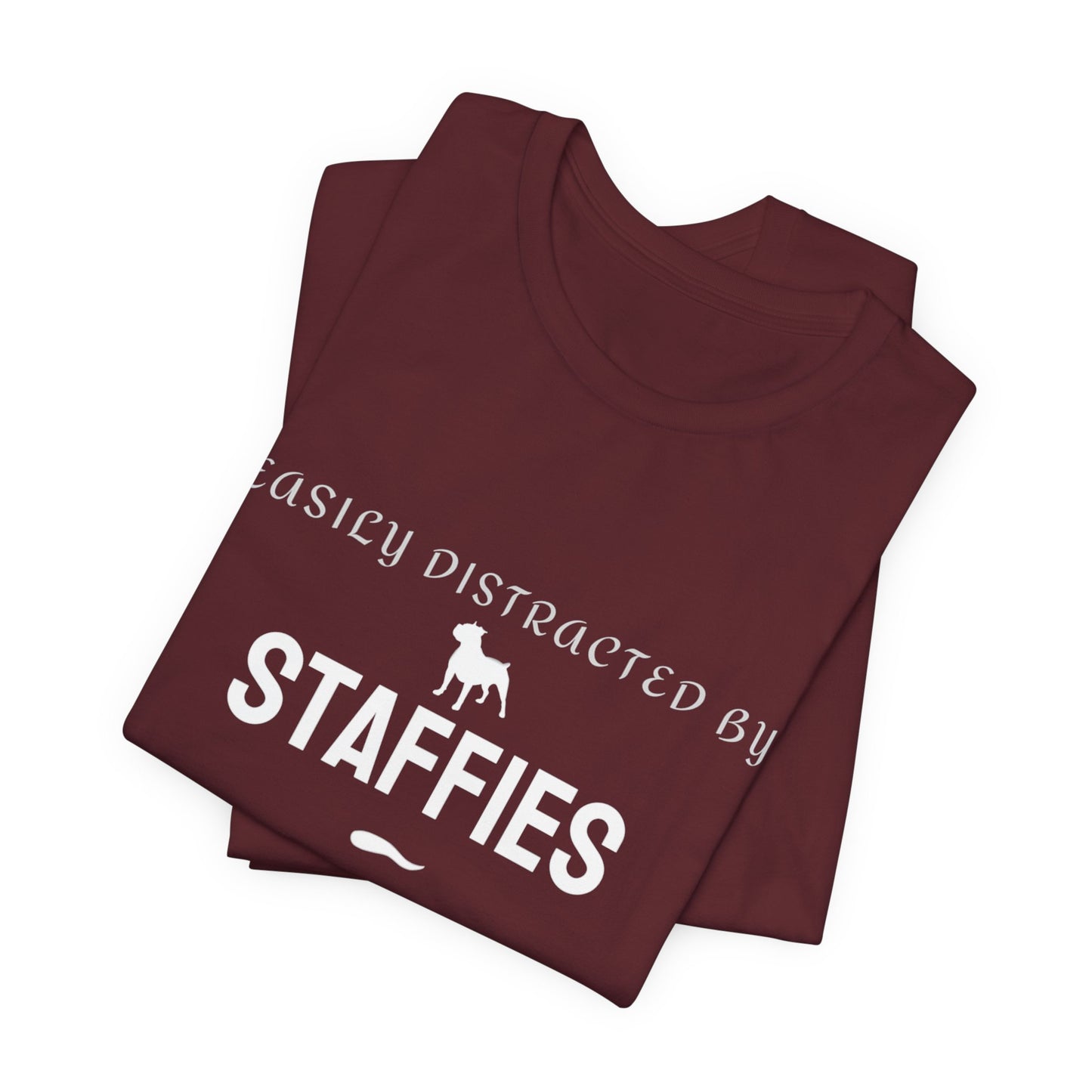 easily distracted by staffies bella and canvas tshirt