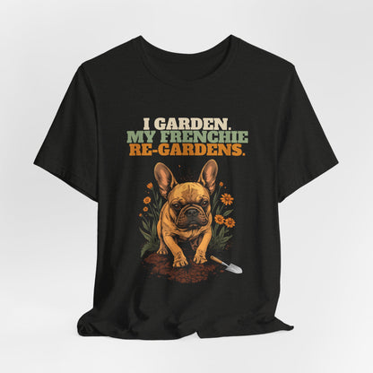 French bulldog lover gardening gift tee