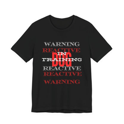 Warning Reactive Dog in Training t-shirt — front and back warning print, give-me-space dog training tee, Sniff Waggle And Walk