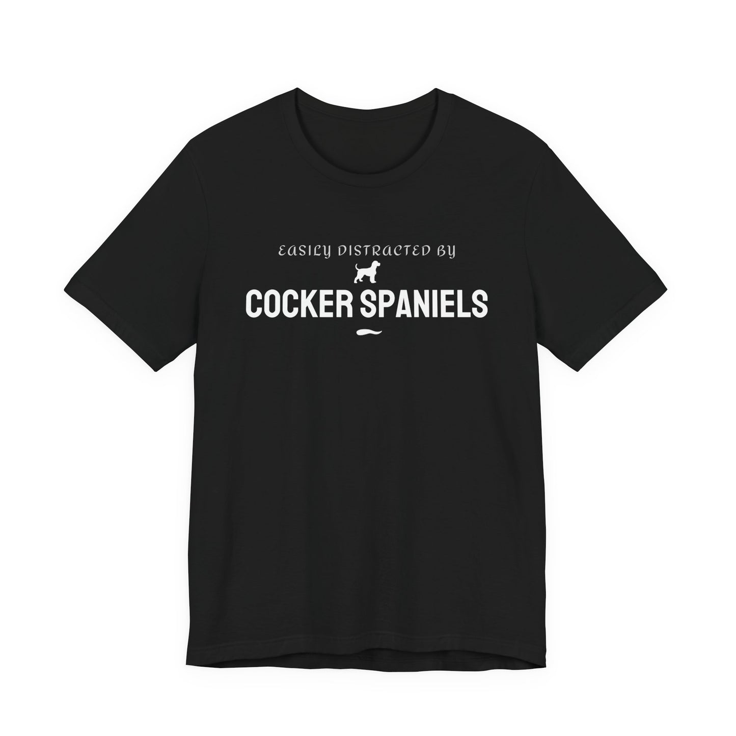 Cocker Spaniels T-Shirt – "Easily Distracted by Cocker Spaniels" Dog Lover Tee