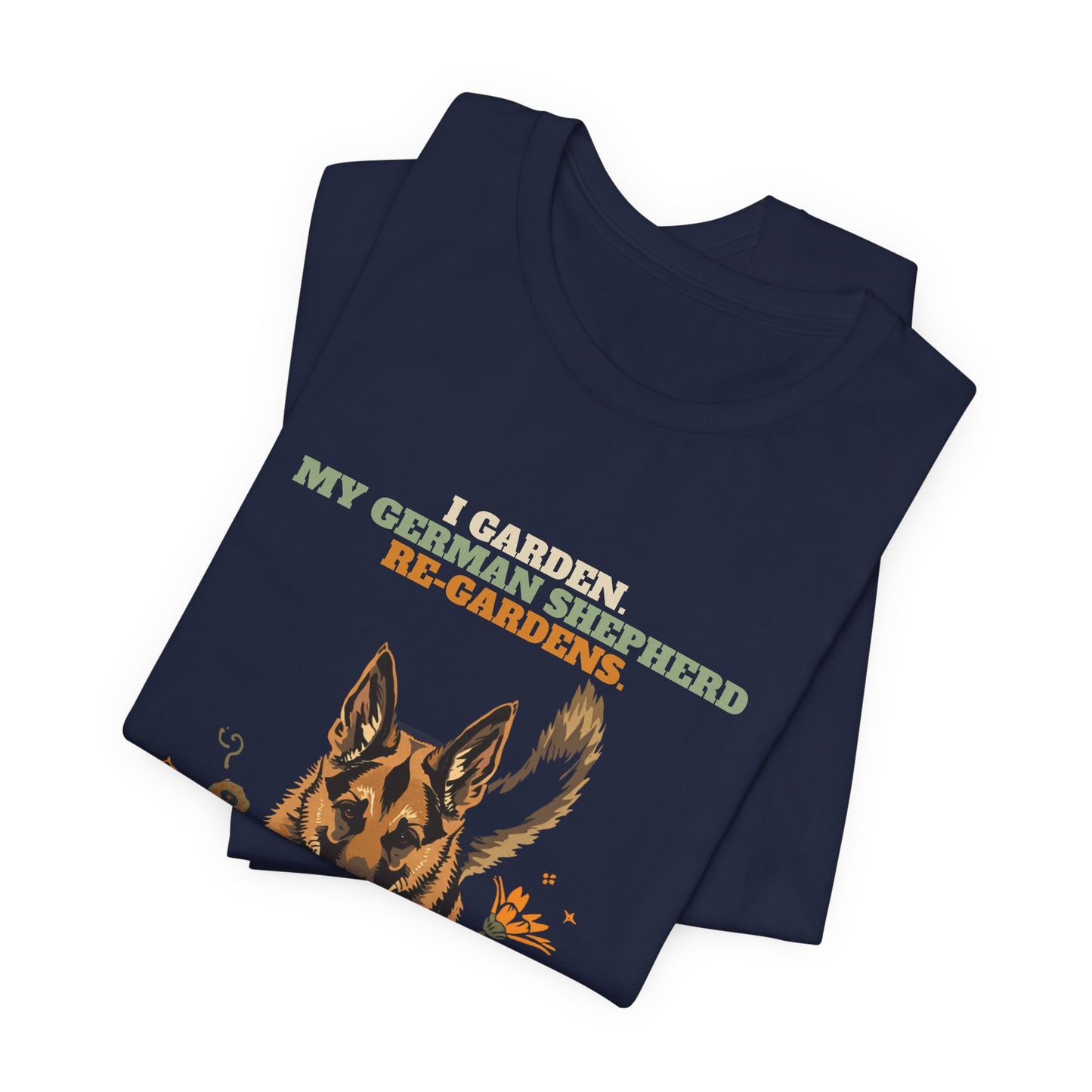 Funny german shepherd owner gardening tee