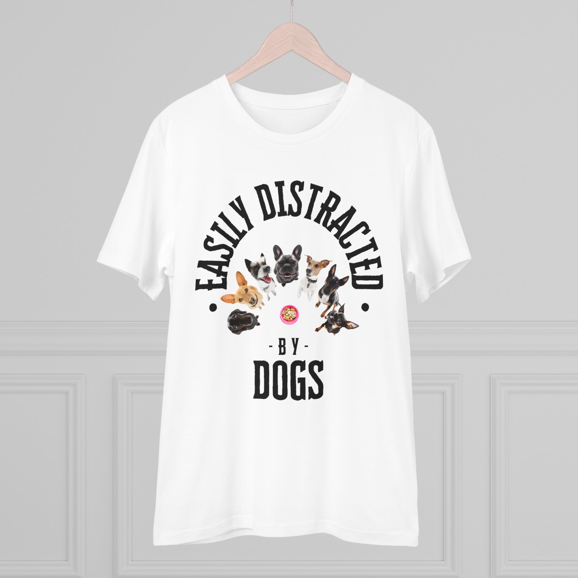 EASILY DISTRACTED BY DOGS Organic Creator T-shirt - Unisex - Sniff Waggle And Walk