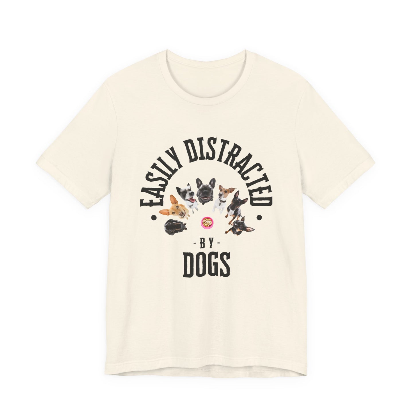 Easily Distracted by Dogs T-Shirt — White — dog lover tee — SniffWaggleNWalk™