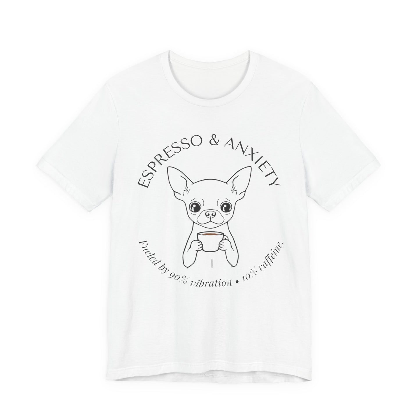 Espresso & Anxiety Chihuahua Tee — Cute Coffee Dog Graphic T-Shirt