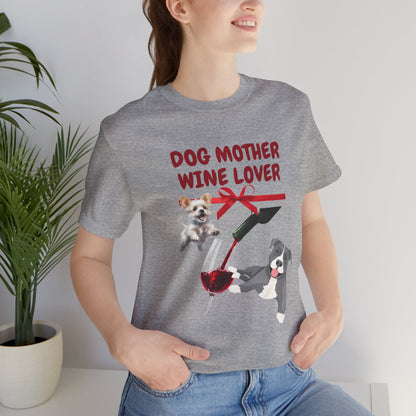 Dog Mother Wine Lover unisex t-shirt, dog mum and wine lover slogan tee
