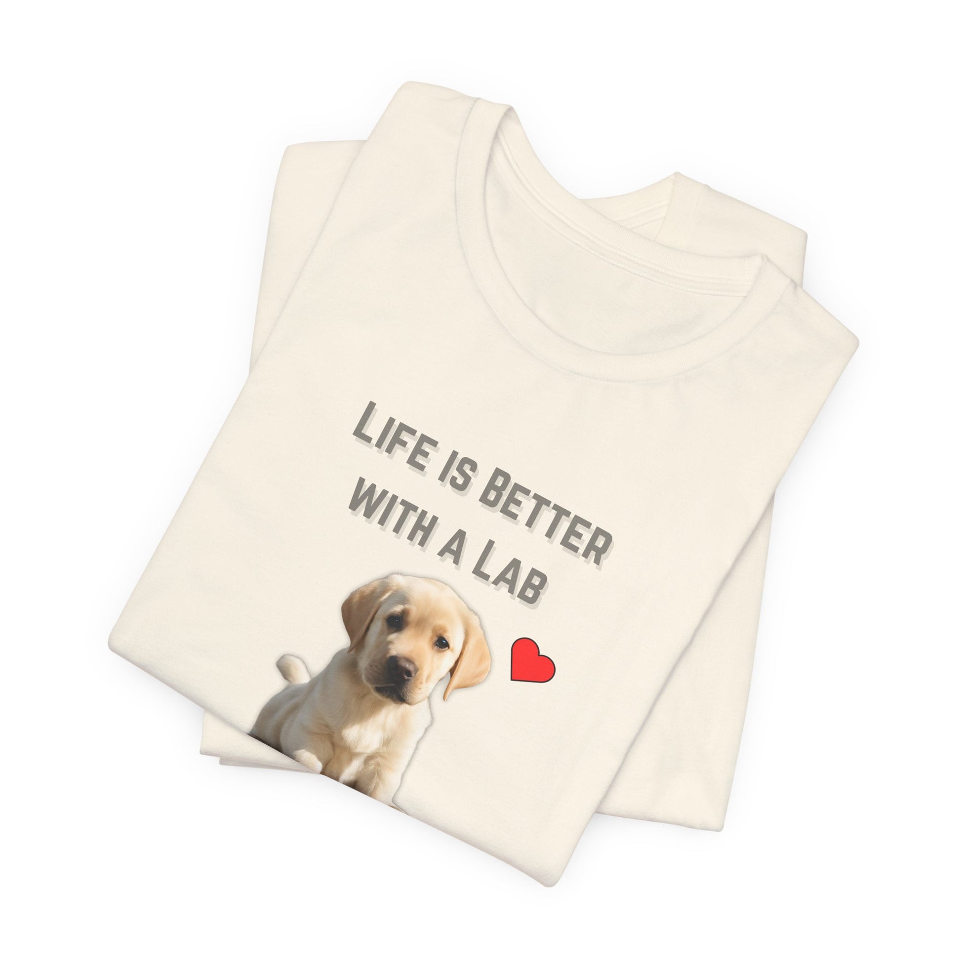 Life Is Better with a Lab puppy t-shirt in Natural, folded view showing Labrador puppy print
