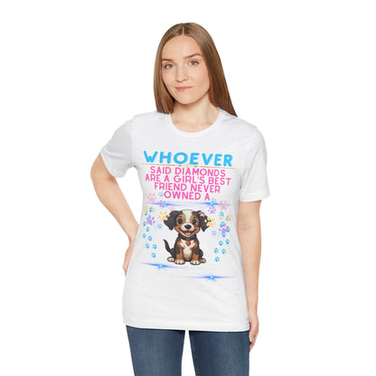 whoever said diamonds are a girls best friend Unisex Jersey Short Sleeve T-shirt - Sniff Waggle And Walk