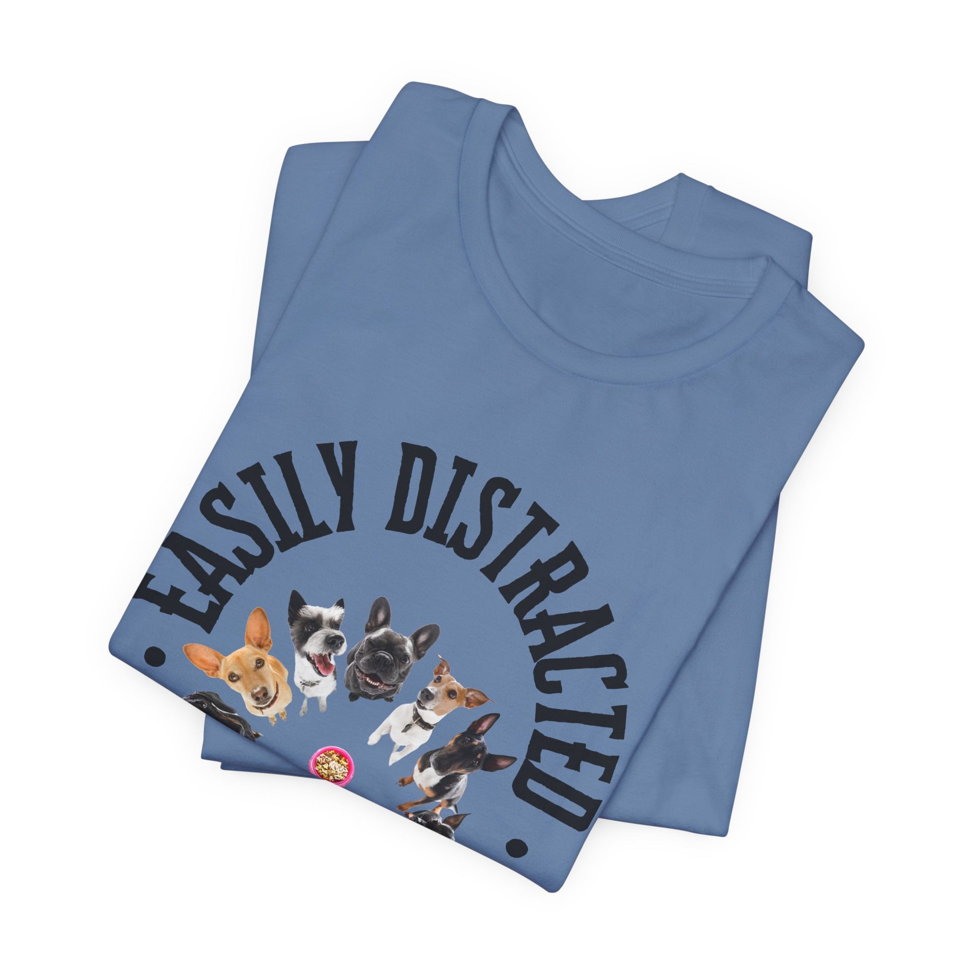 Easily Distracted by Dogs T-Shirt — White — funny pet tee — SniffWaggleNWalk™