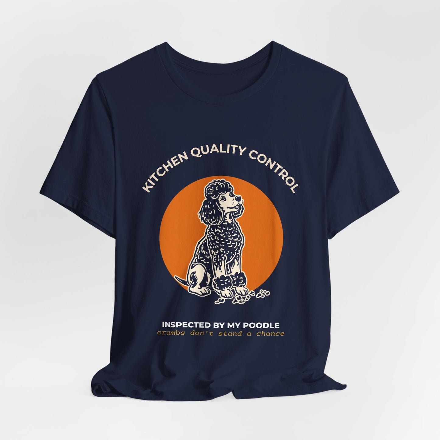 Kitchen Quality Control Poodle T-Shirt — "Inspected by My Poodle"