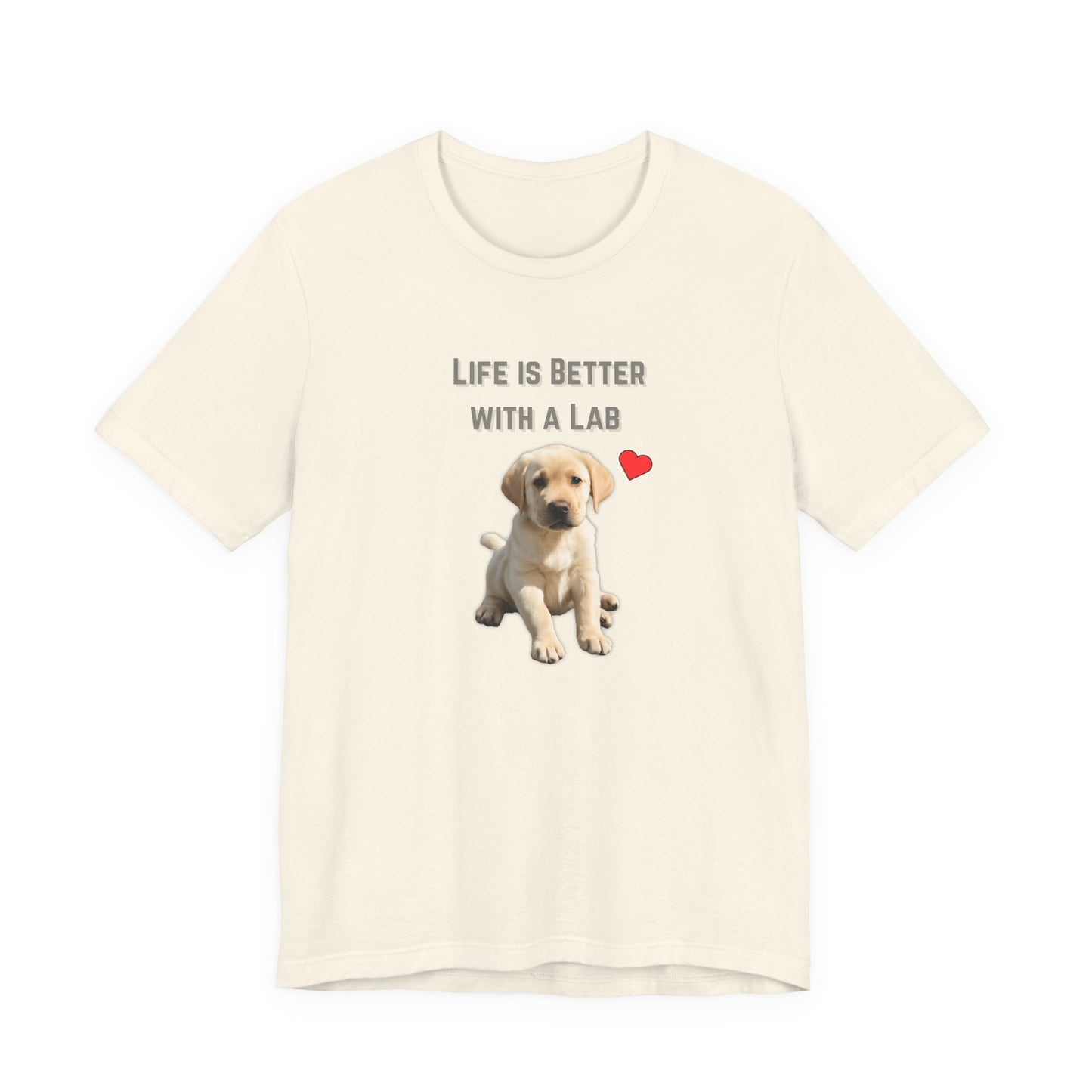 Life Is Better with a Lab puppy t-shirt in Natural, flat lay front view